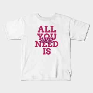 All you need is wifi Kids T-Shirt